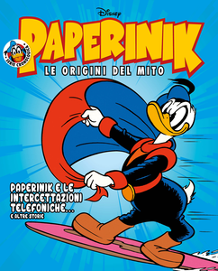 Paperinik - Le Origini Del Mito - Volume 5 - Paperinik E Le Intercettazioni