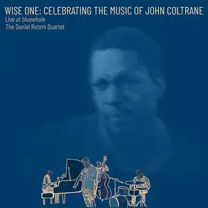 Daniel Rotem - Wise One: Celebrating the Music of John Coltrane - Live at Bluewhale (2022) [Official Digital Download]