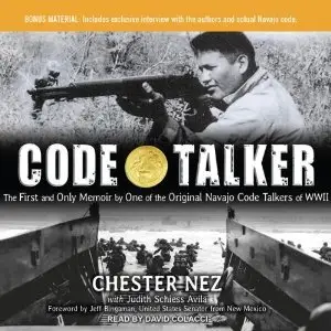 Code Talker: The First and Only Memoir by One of the Original Navajo Code Talkers of WWII (Audiobook)