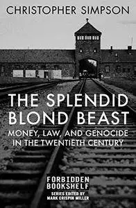 The Splendid Blond Beast: Money, Law and Genocide in the Twentieth Century