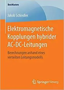 Elektromagnetische Kopplungen hybrider AC-DC-Leitungen: Berechnungen anhand eines verteilten Leitungsmodells (Repost)
