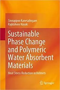 Sustainable Phase Change and Polymeric Water Absorbent Materials: Heat Stress Reduction in Helmets