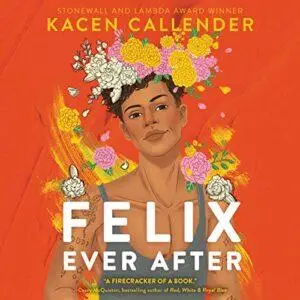 Felix Ever After [Audiobook]