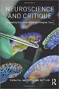 Neuroscience and Critique: Exploring the Limits of the Neurological Turn [Repost]