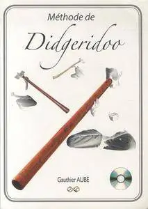 Gauthier Aubé, "Méthode de Didgeridoo"