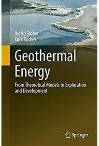 Geothermal Energy: From Theoretical Models to Exploration and Development [Repost]