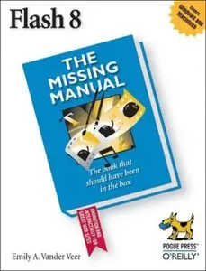 Flash 8: The Missing Manual by E. A. Vander Veer [Repost]
