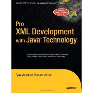 Ajay Vohra, Deepak Vohra, Pro XML Development with Java Technology (Repost) 