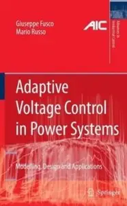 Adaptive Voltage Control in Power Systems: Modeling, Design and Applications [Repost]