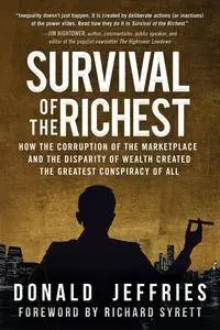 Survival of the Richest: How the Corruption of the Marketplace