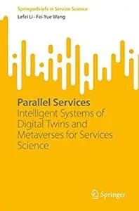 Parallel Services: Intelligent Systems of Digital Twins and Metaverses for Services Science