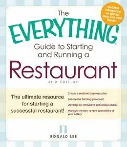 The Everything Guide to Starting and Running a Restaurant: The ultimate resource for starting a successful restaurant!