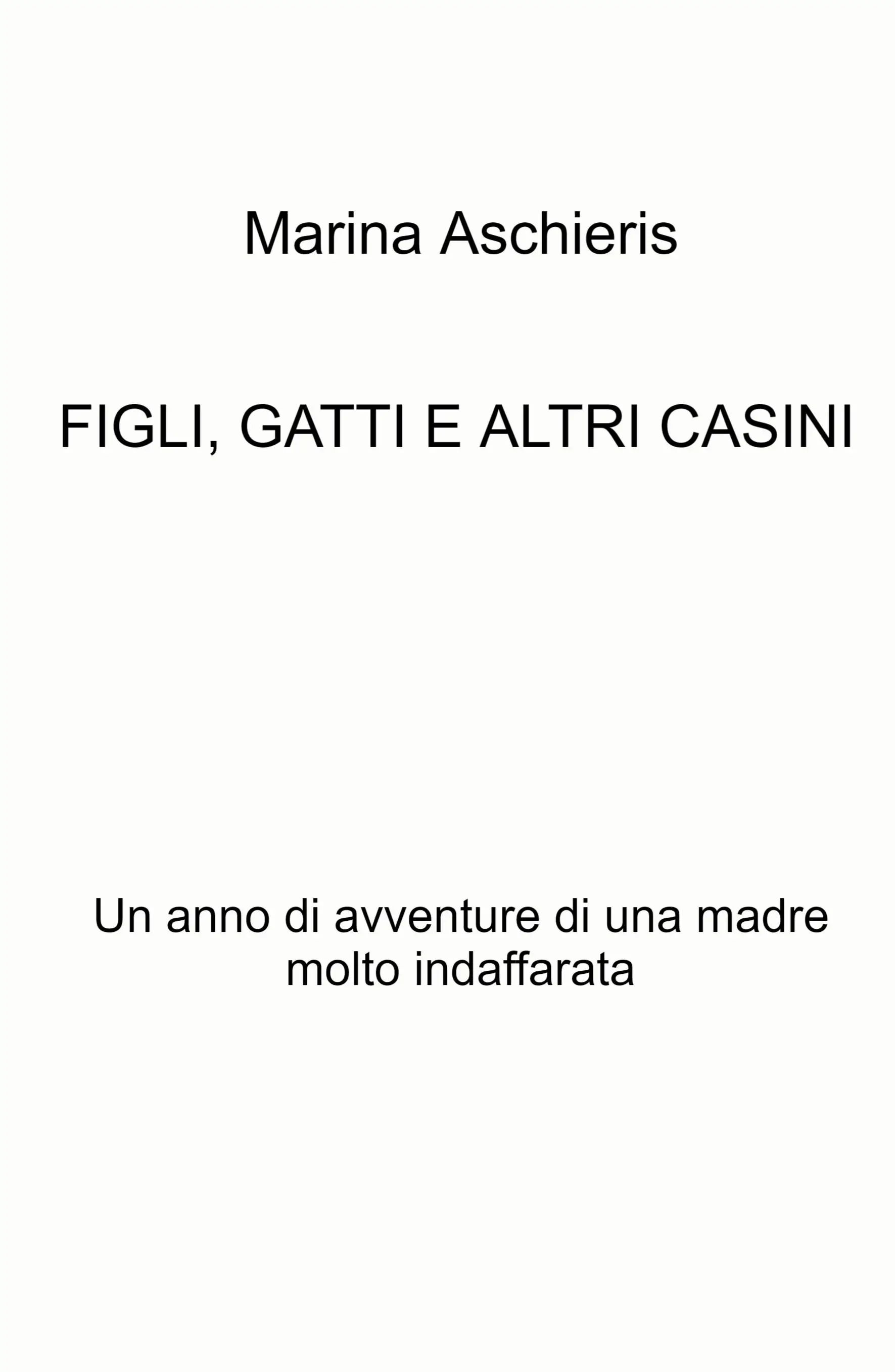 FIGLI, GATTI E ALTRI CASINI