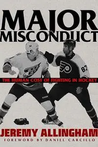 Major Misconduct: The Human Cost of Fighting in Hockey