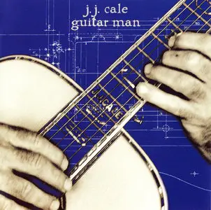 J.J. Cale – Guitar Man (1996)