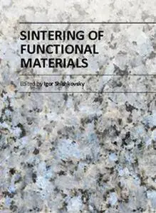 "Sintering of Functional Materials" ed. by Igor Shishkovsky