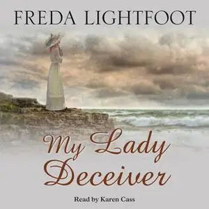 «My Lady Deciver» by Freda Lightfoot