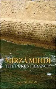 Mírzá Mihdí: The Purest Branch