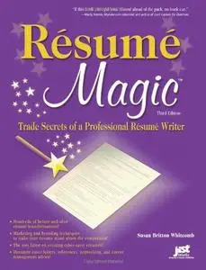 Resume Magic: Trade Secrets of a Professional Resume Writer