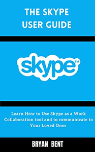 The Skype User Guide For Beginner And Seniors