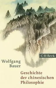 Wolfgang Bauer - Geschichte der chinesischen Philosophie