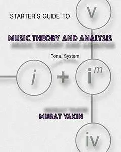 Starter's Guide to Music Theory and Analysis: Tonal System