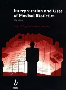 Interpretation and Uses of Medical Statistics, 5th Edition (Repost)