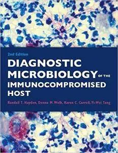 Diagnostic Microbiology of the Immunocompromised Host, Second Edition