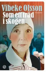 «Som ett träd i skogen» by Vibeke Olsson