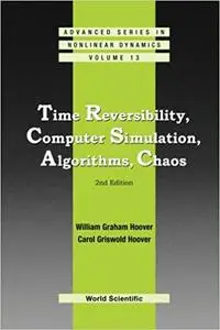Time Reversibility, Computer Simulation, Algorithms, Chaos (2nd Edition)