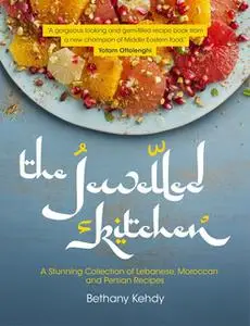 «The Jewelled Kitchen» by Bethany Kehdy