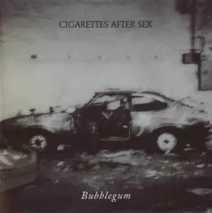 Cigarettes After Sex - Bublegum (2023)