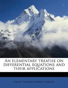 An Elementary Treatise on Differential Equations and Their Applications (repost)