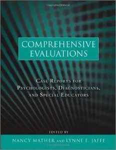 Comprehensive Evaluations: Case Reports for Psychologists, Diagnosticians, and Special Educators