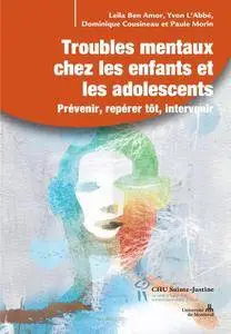 Leila Ben Amor, Yvon L'Abbé, Paule Morin, Dominique Cousineau, "Troubles mentaux chez les enfants et les adolescents"