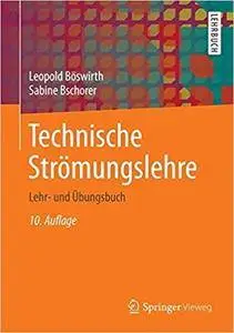 Technische Strömungslehre: Lehr- und Übungsbuch (Repost)