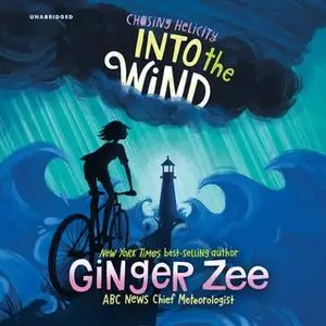 «Chasing Helicity: Into the Wind» by Ginger Zee