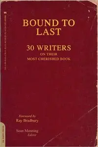 Bound to Last: 30 Writers on Their Most Cherished Book