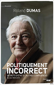 Politiquement incorrect - Roland Dumas