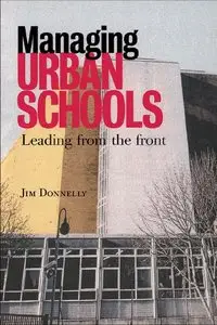 Managing Urban Schools: Leading from the Front 