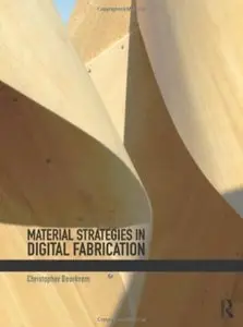 Material Strategies in Digital Fabrication [Repost]