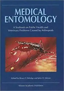 Medical Entomology: A Textbook on Public Health and Veterinary Problems Caused by Arthropods