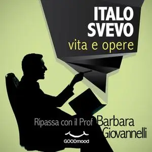 «Italo Svevo - vita e opere» by Barbara Giovannelli