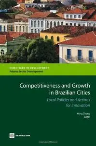 Competitiveness and Growth in Brazilian Cities Local Policies and Actions for Innovation (Directi...