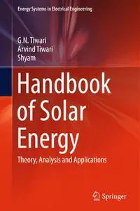 Handbook of Solar Energy: Theory, Analysis and Applications