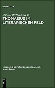 Thomasius im literarischen Feld