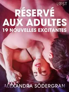 «Réservé aux adultes : 19 nouvelles excitantes» by Alexandra Södergran