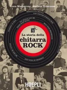 Luca Masperone, Stefano Tavernese - La storia della chitarra rock