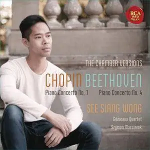 See Siang Wong - Chopin: Piano Concerto No. 1 & Beethoven: Piano Concerto No. 4 (Chamber Music Versions) (2017)