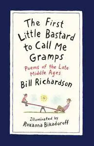 The First Little Bastard to Call Me Gramps: Poems of the Late Middle Ages